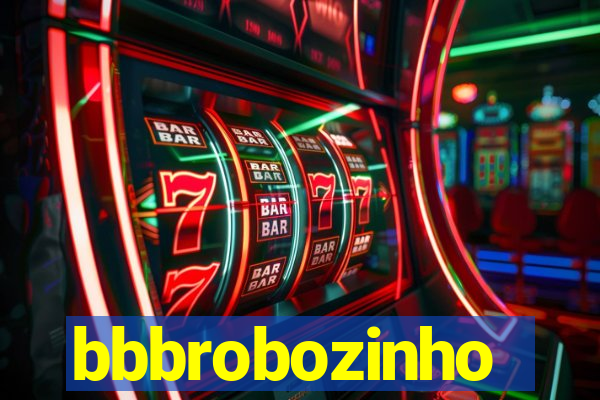 bbbrobozinho