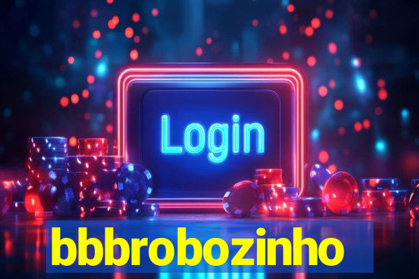 bbbrobozinho