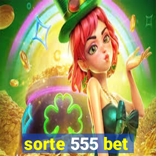 sorte 555 bet