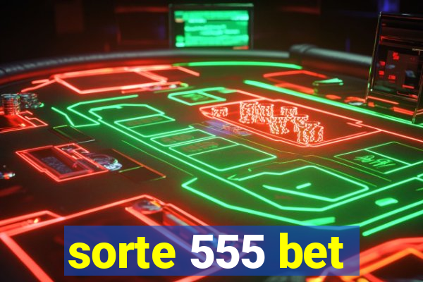 sorte 555 bet