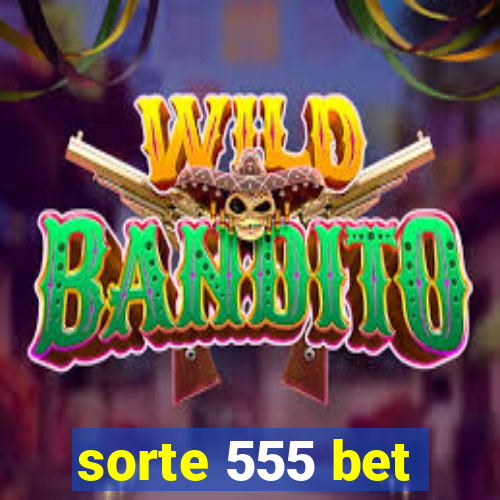 sorte 555 bet