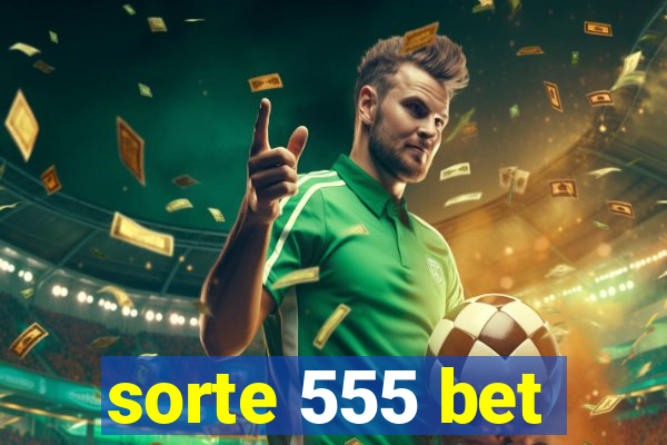 sorte 555 bet