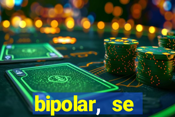 bipolar, se arrepende do que faz