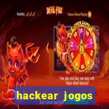 hackear jogos dinheiro infinito