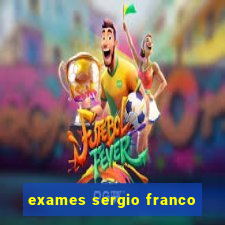 exames sergio franco