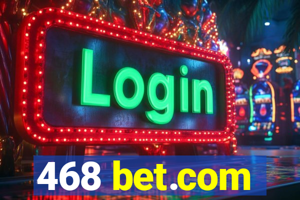 468 bet.com