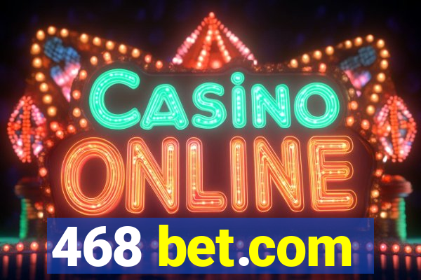 468 bet.com