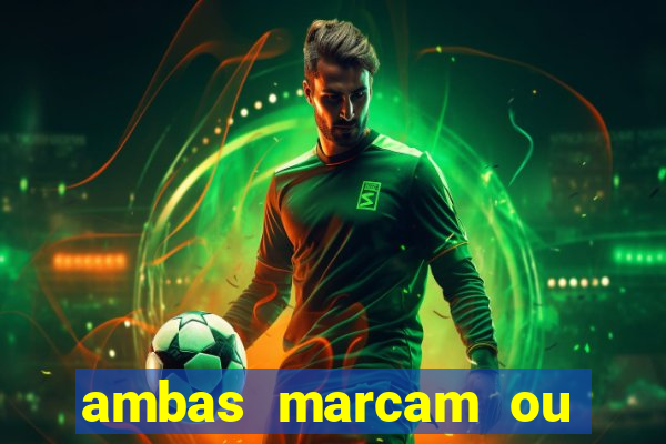 ambas marcam ou mais de 2.5 bet365