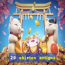 20 objetos antigos que hoje valem uma fortuna