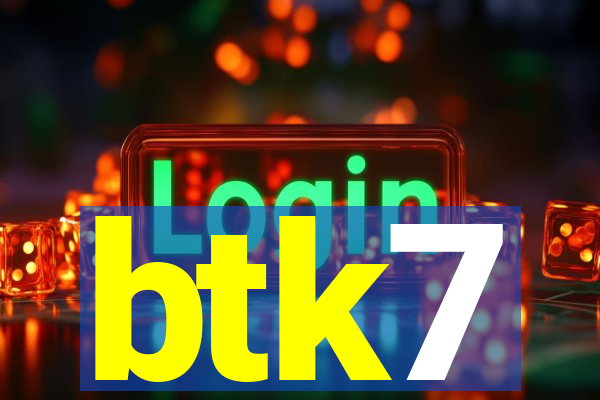 btk7