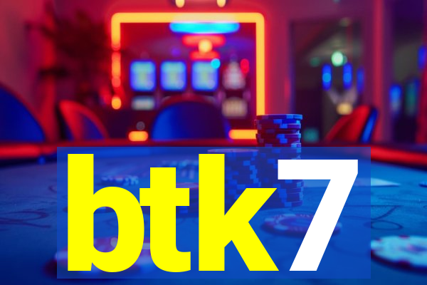 btk7