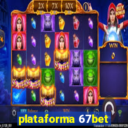 plataforma 67bet