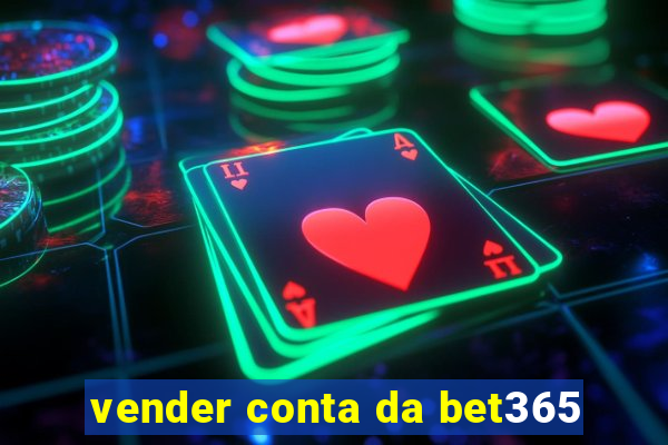 vender conta da bet365