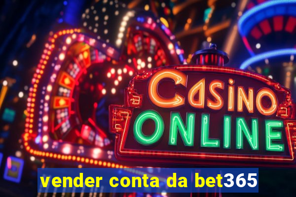 vender conta da bet365