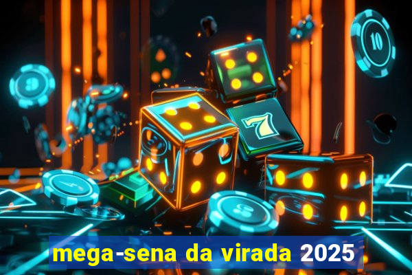 mega-sena da virada 2025