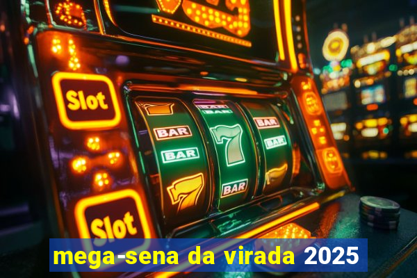 mega-sena da virada 2025