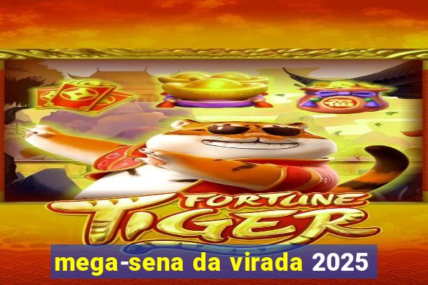 mega-sena da virada 2025