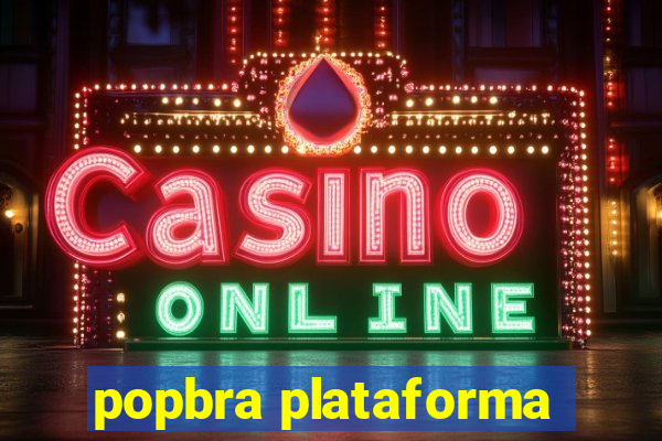 popbra plataforma