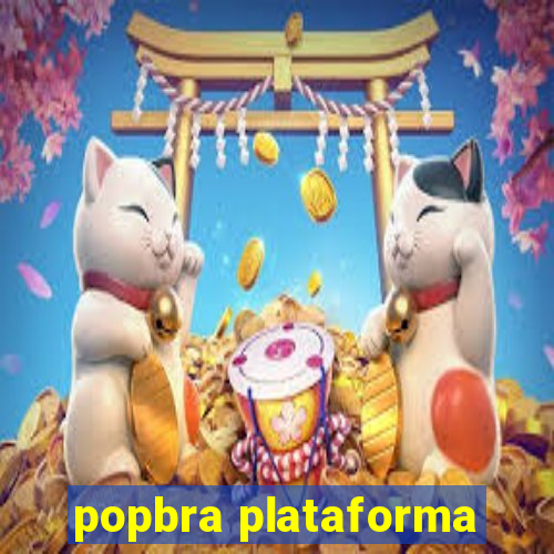 popbra plataforma