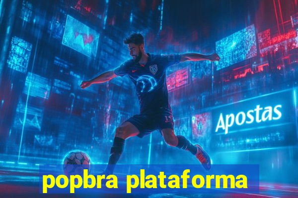 popbra plataforma