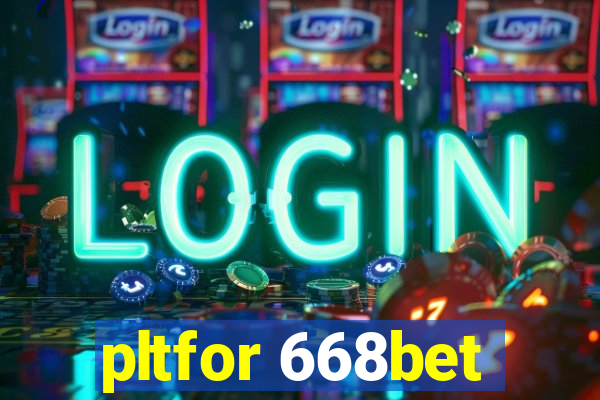 pltfor 668bet