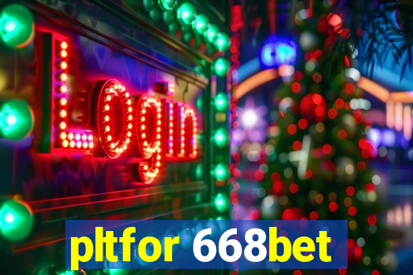 pltfor 668bet