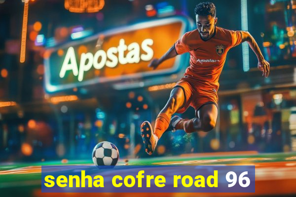 senha cofre road 96