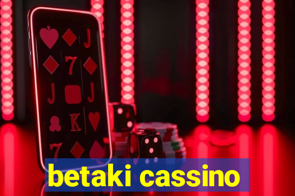 betaki cassino