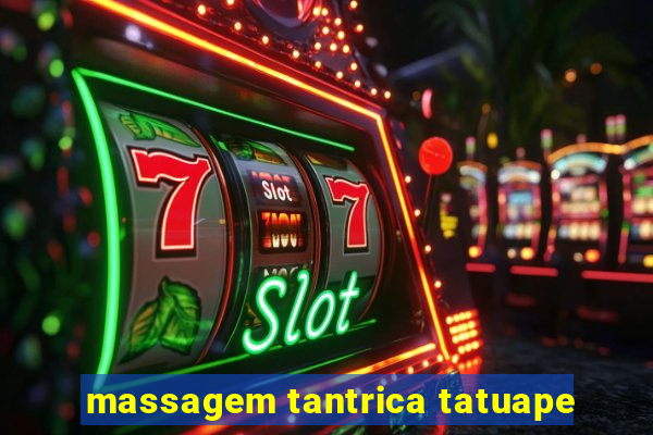 massagem tantrica tatuape