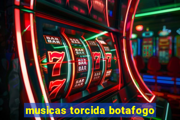 musicas torcida botafogo