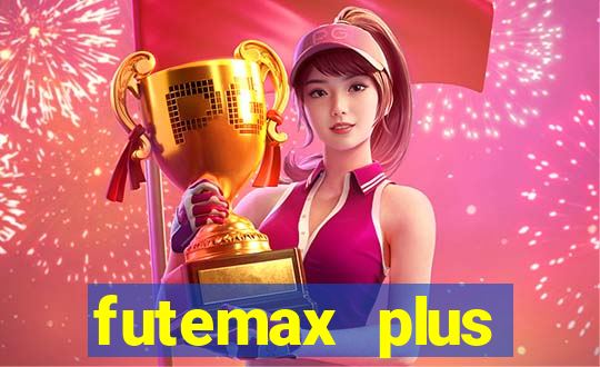 futemax plus futebol ao vivo