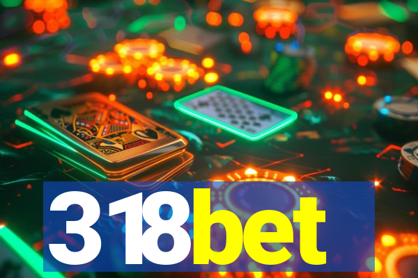 318bet