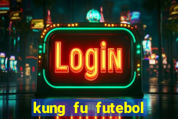 kung fu futebol clube download dublado