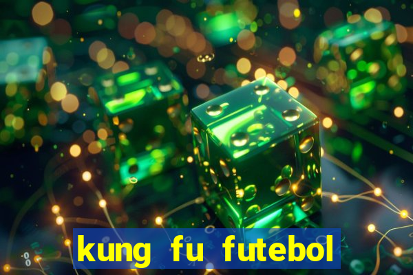 kung fu futebol clube download dublado