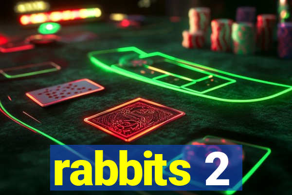 rabbits 2