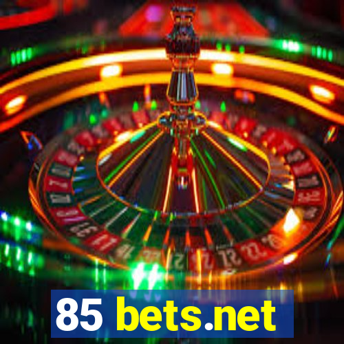 85 bets.net