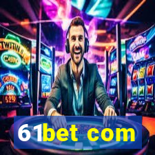 61bet com