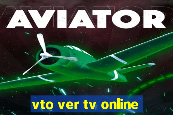 vto ver tv online