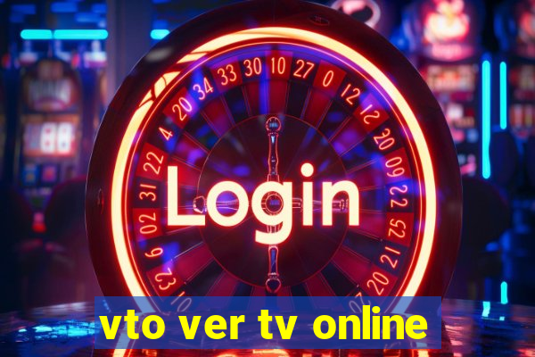 vto ver tv online