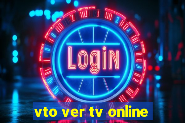 vto ver tv online