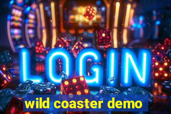 wild coaster demo