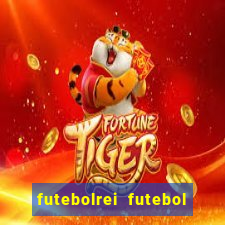 futebolrei futebol ao vivo