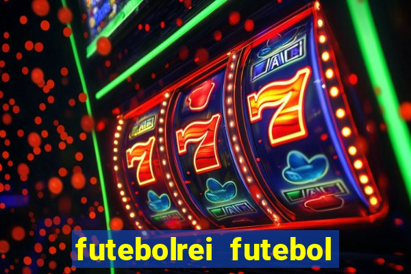 futebolrei futebol ao vivo