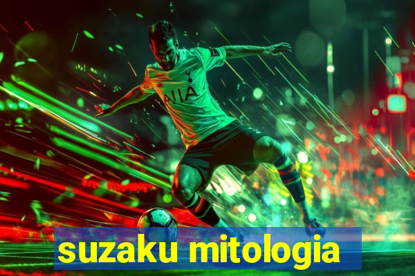 suzaku mitologia