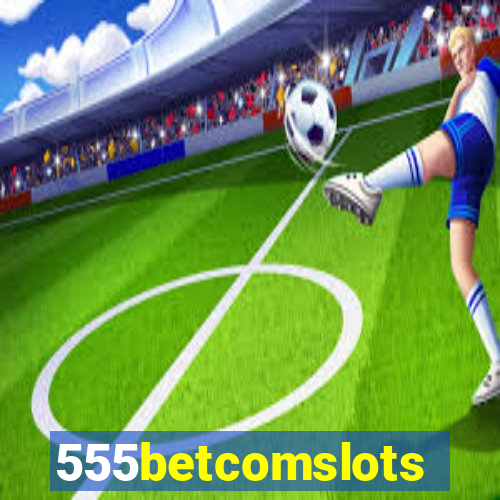 555betcomslots