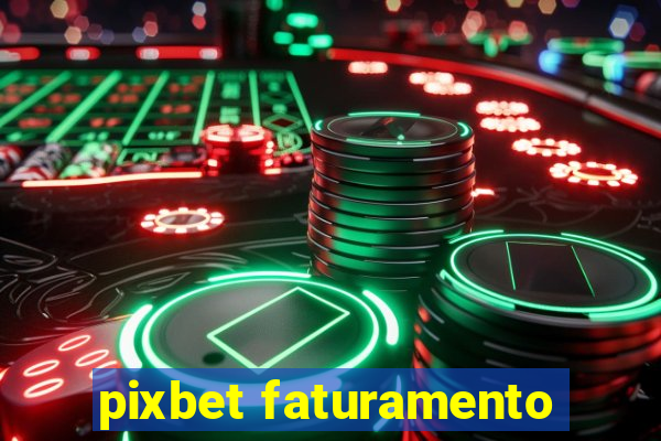 pixbet faturamento