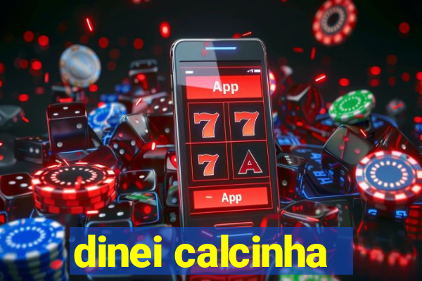 dinei calcinha