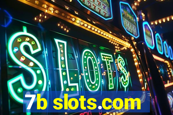 7b slots.com