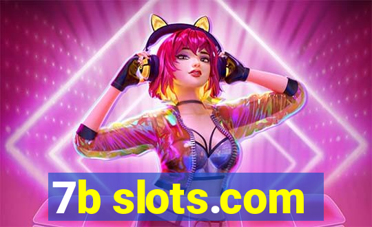 7b slots.com