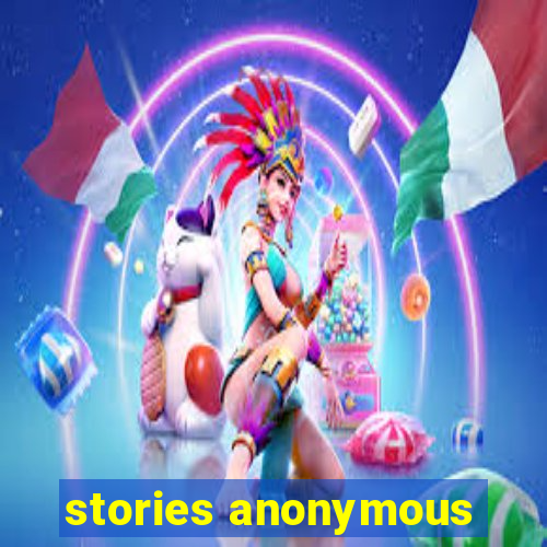 stories anonymous